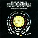 Tudor Church Music - CD Audio di Tallis Scholars,Peter Phillips,Robert White