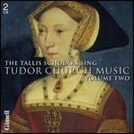 Tudor Church Music vol.2 - CD Audio di Tallis Scholars,Peter Phillips