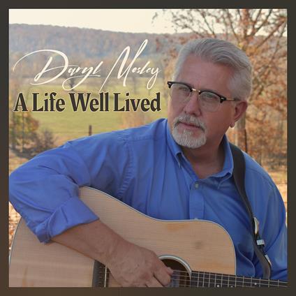 A Life Well Lived - CD Audio di Daryl Mosley