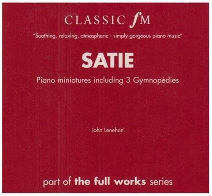 Satie. Piano Miniatures - CD Audio di Erik Satie,John Lenehan