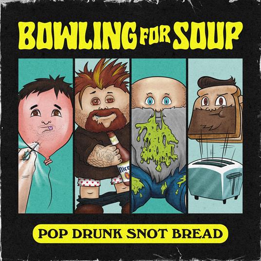 Pop Drunk Snot Bread - CD Audio di Bowling for Soup