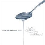 Taste the Flavor - CD Audio di Nothing Painted Blue