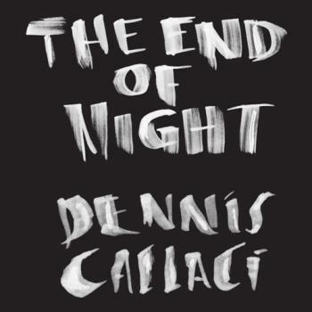 End of Night - CD Audio di Dennis Callaci