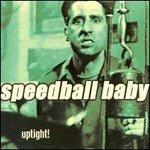 Uptight - CD Audio di Speedball Baby