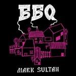 Bbq - Vinile LP di Mark Sultan