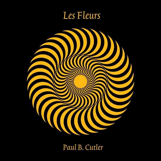 Les Fleurs - Vinile LP di Paul B. Cutler