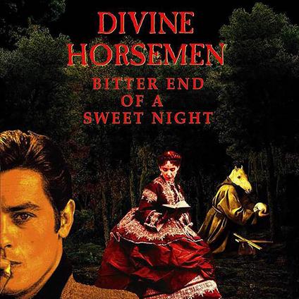 Bitter End Of A Sweet Night - Vinile LP di Divine Horsemen