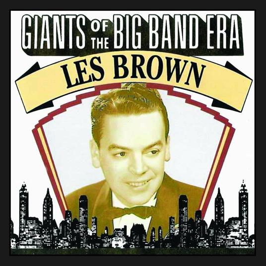 Giants of the Big Band Era - CD Audio di Les Brown