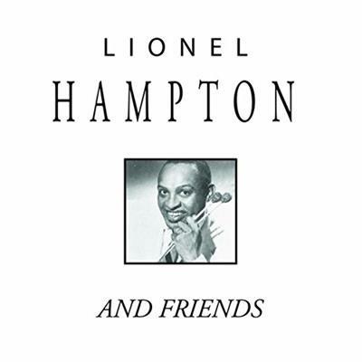 Lionel Hampton and Friends - CD Audio di Lionel Hampton