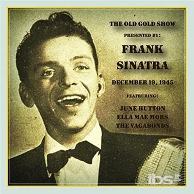 Old Gold Show Presented by Frank Sinatra - CD Audio di Frank Sinatra