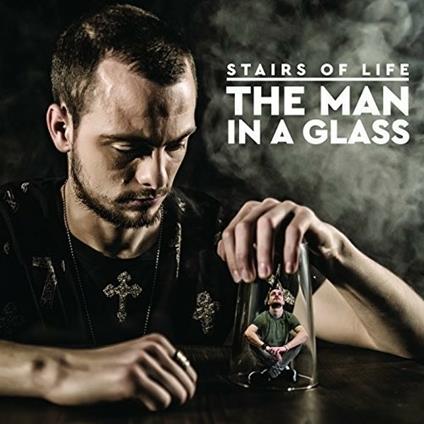 The Man in a Glass - CD Audio di Stairs of Life