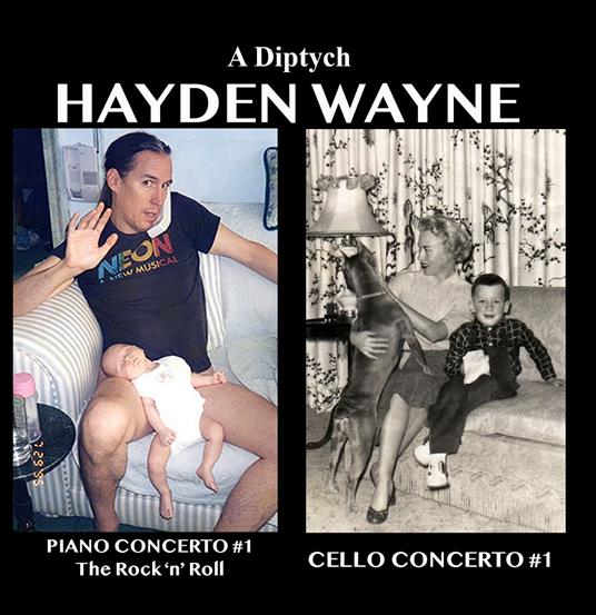 A Diptych. Piano Concerto #1, Cello Concerto - CD Audio di Hayden Wayne