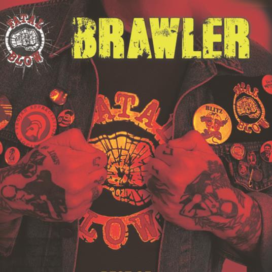 Brawler. The Best Of - CD Audio di Fatal Blow