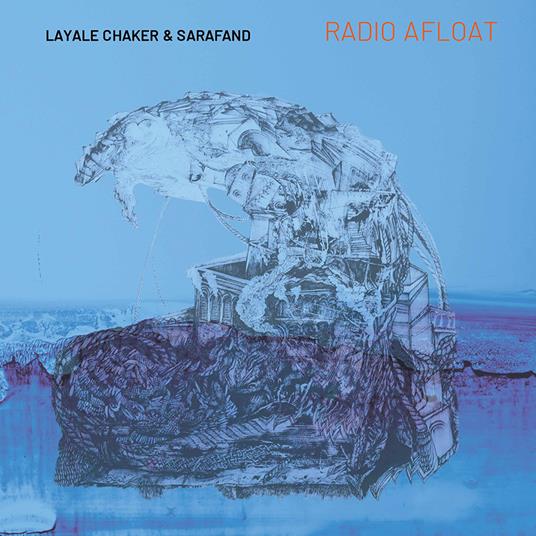 Radio Afloat - CD Audio di Layale Chaker