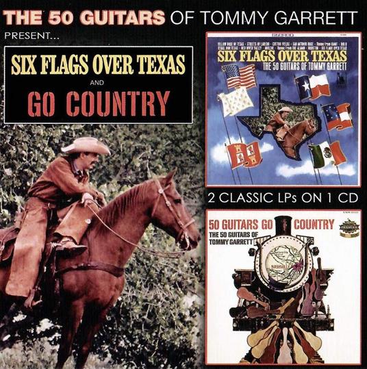 Six Flags Over Texas & 50 Guitars Go Country - CD Audio di Tommy Garrett