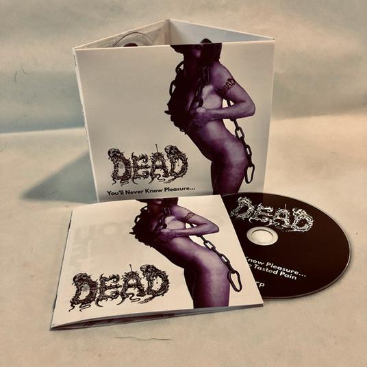 You'll Never Know Pleasure - CD Audio di Dead