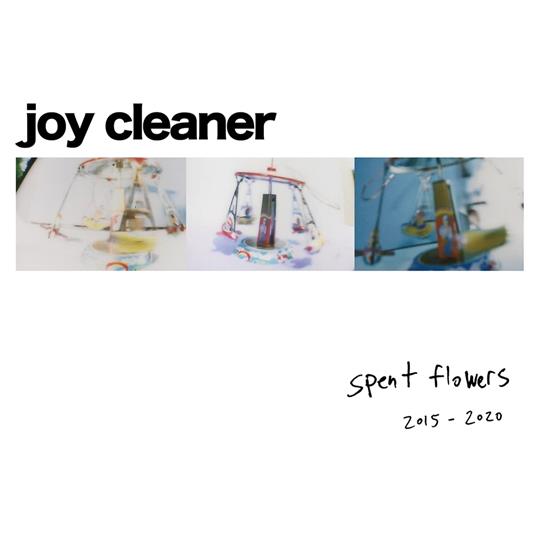 Spent Flowers - Vinile LP di Joy Cleaner