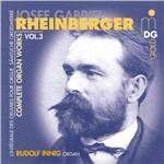 Integrale della musica per organo vol.3 - CD Audio di Joseph Gabriel Rheinberger,Rudolf Innig