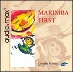 Marimba First - CD Audio di Cornelia Monske