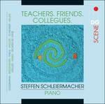 Teachers. Friends. Colleagues - CD Audio di Steffen Schleiermacher