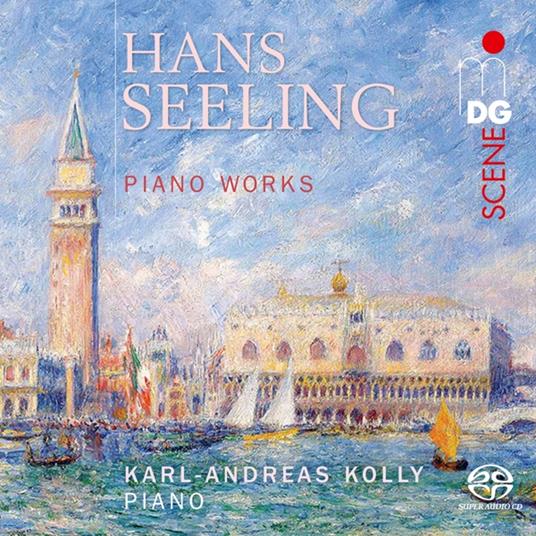 Hans Seeling. Piano Works (World Premiere Recording) - CD Audio di Karl-Andreas Kolly