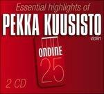 Essential Highlights of Pekka Kuusisto - CD Audio di Pekka Kuusisto