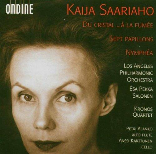 Du cristal à la fumée - Nymphéa - Sept Papillons - CD Audio di Kronos Quartet,Esa-Pekka Salonen,Kaija Saariaho,Los Angeles Philharmonic Orchestra