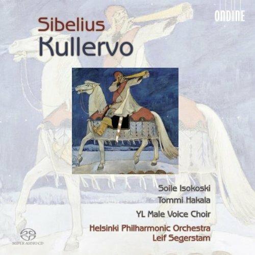 Kullervo - SuperAudio CD ibrido di Jean Sibelius,Leif Segerstam,Soile Isokoski,Tommi Hakala,Helsinki Philharmonic Orchestra