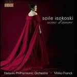 Scene d'amore - CD Audio di Georges Bizet,Charles Gounod,Giacomo Puccini,Pyotr Ilyich Tchaikovsky,Giuseppe Verdi,Soile Isokoski