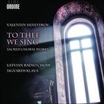 To Thee We Sing. Opere Corali - SuperAudio CD di Valentin Silvestrov