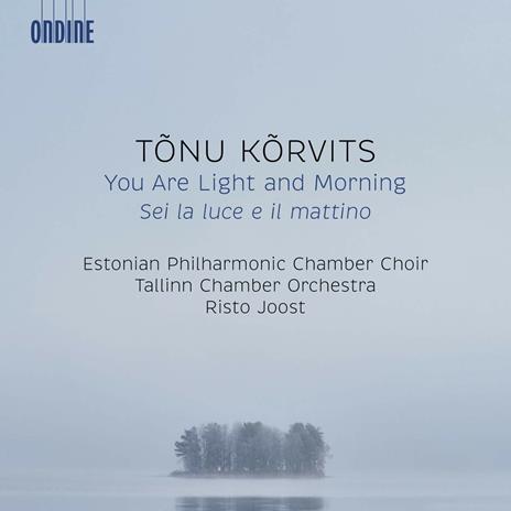 You Are Light And Morning - CD Audio di Tonu Korvits