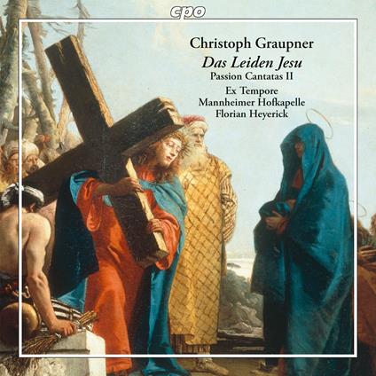 Das Leiden Jesu - CD Audio di Johann Christoph Graupner,Mannheimer Hofkapelle