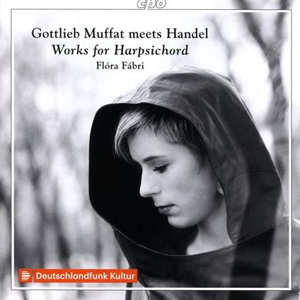 Handel Suites. In Transcript Of Gottlieb Muffat - CD Audio di Flora Fabri