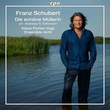 The Fair Maid Of The Mill - CD Audio di Franz Schubert,Klaus Florian Vogt