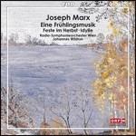 Eine Frühlingmusik - Idylle - Feste im Herbst - CD Audio di Joseph Marx,Johannes Wildner,Radio Symphony Orchestra Vienna