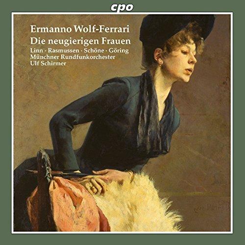 Le donne curiose - CD Audio di Ermanno Wolf-Ferrari,Ulf Schirmer,Radio Symphony Orchestra Monaco