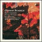 Concerto per corno op.65 - Serenata - Suite in La - Preludio op.48 - CD Audio di Othmar Schoeck,Musikkollegium Winterthur