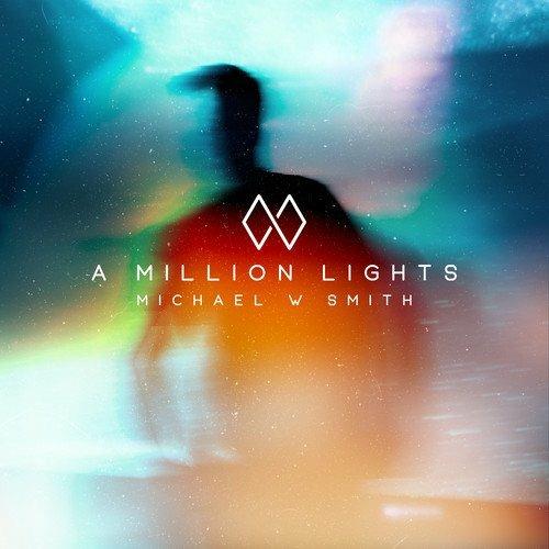 A Million Lights - CD Audio di Michael W. Smith