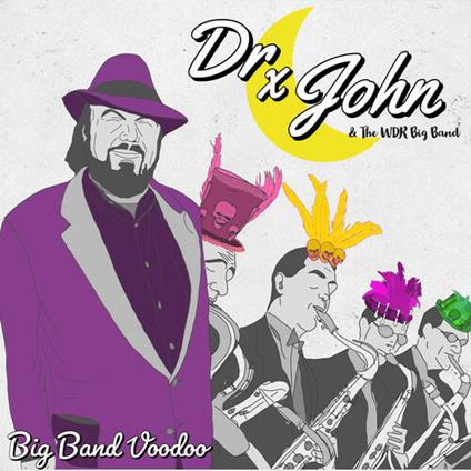 Big Band Voodoo - CD Audio di Dr. John,WDR Big Band