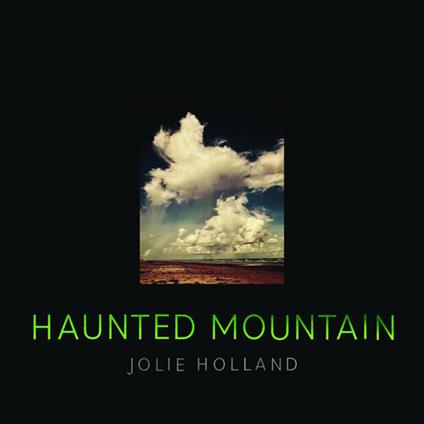 Haunted Mountain - Vinile LP di Jolie Holland