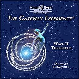 Gateway Experience. Threshold-Wave 2 - CD Audio di Hemi-Sync