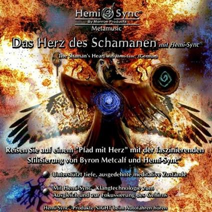 Das Herz Des Schamanen Mit Hemi-Sync - CD Audio di Byron Metcalf