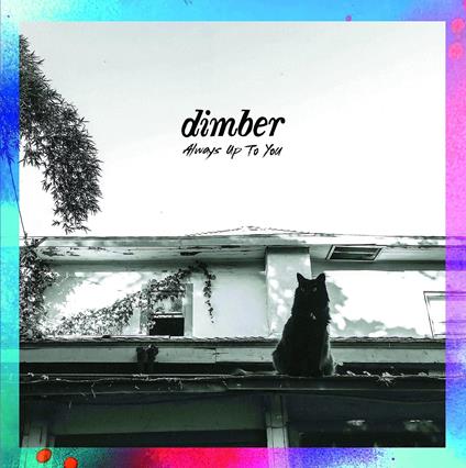 Always Up To You - Vinile LP di Dimber