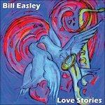 Love Stories - CD Audio di Bill Easley