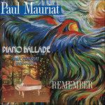 Piano Ballade & Remember - CD Audio di Paul Mauriat