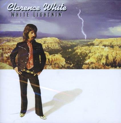 White Lightnin' - CD Audio di Clarence White