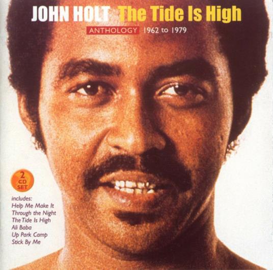 The Tide Is High. Anthology 1962-1979 - CD Audio di John Holt