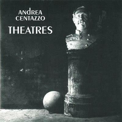 Theatres - CD Audio di Andrea Centazzo