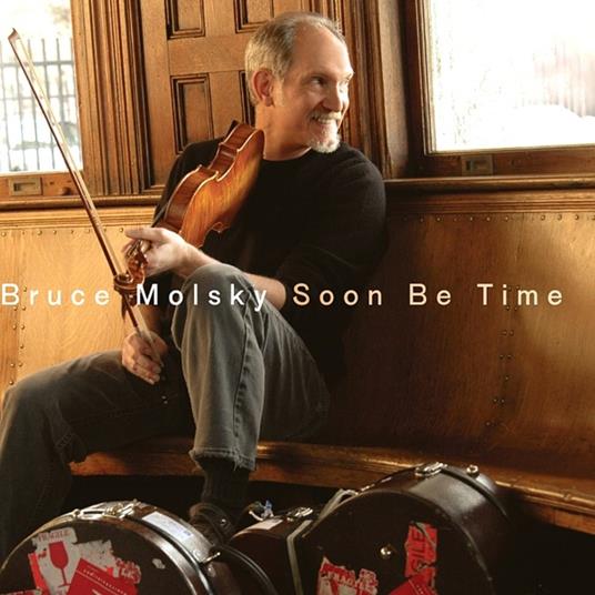 Soon to Be Time - CD Audio di Bruce Molsky