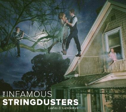 Ladies & Gentlemen - Vinile LP di Infamous Stringdusters